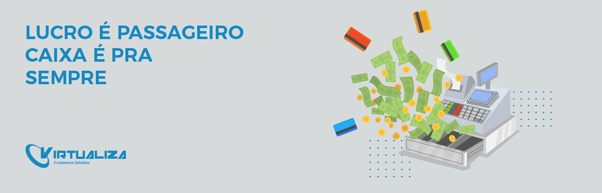 Lucro é Passageiro caixa é Para Sempre
